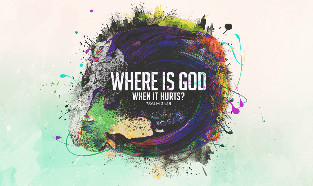 Where Is God When It Hurts Pt&nbsp;1